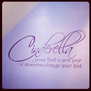 Salon Wall Quote!! #salon #quote #cinderella #disney #shoes #beauty ...