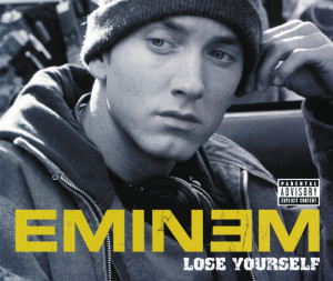 Lose yourself - Eminem