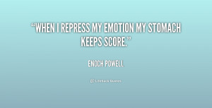 quote-Enoch-Powell-when-i-repress-my-emotion-my-stomach-208453.png