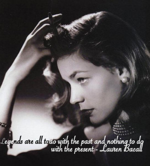 ... bacall legend movie star quote vintage old movie actress icon famous