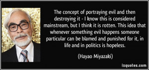 The concept of portraying evil and then destroying it - I know this is ...