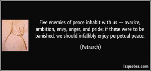 enemies of peace inhabit with us — avarice, ambition, envy, anger ...