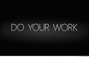Do Your Work - Work Quote
