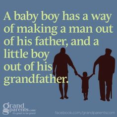 baby boy has a way of making a man out of his father, and a little ...