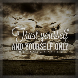 Trust Yourself And Yourself Only Quote Graphic