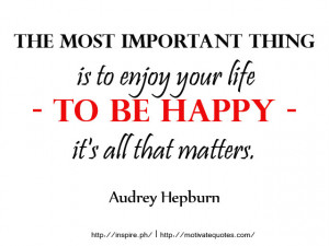 mot1 300x225 Enjoy your Life, Happiness Quotes