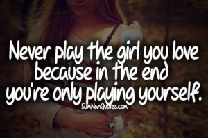 never play with a faithful girl ...SumNan Quotes