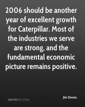 2006 should be another year of excellent growth for Caterpillar. Most