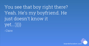 Go Back > Gallery For > Hes My Boyfriend Quotes