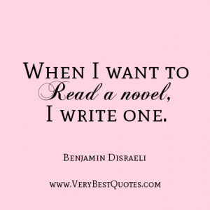 writing-quotes-novel-quotes-reading-quotes-When-I-want-to-read-a-novel ...