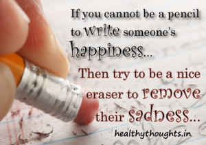 inspirational quotes-if u cannot be a pencilt to write someones ...