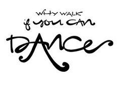 ... Motto, Tap Dance Quotes, Funny Dance Quotes Dancers, Jazz Dance Quotes