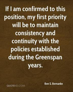 Bernanke - If I am confirmed to this position, my first priority ...