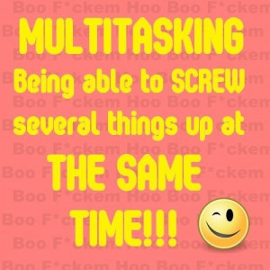 finding this to be true about Multitasking! #quote Focus on 1 ...