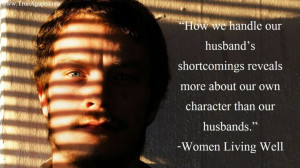 Words of wisdom marriage quotes- character, shortcomings, husband