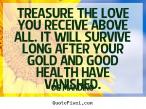 The Love You Receive Above All Will Survive Quote