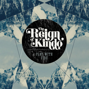Play With Fire by The Reign of Kindo Reviews
