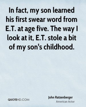 In fact, my son learned his first swear word from E.T. at age five ...