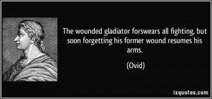 The wounded gladiator forswears all fighting, but soon forgetting his ...