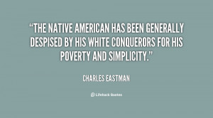 The native American has been generally despised by his white ...