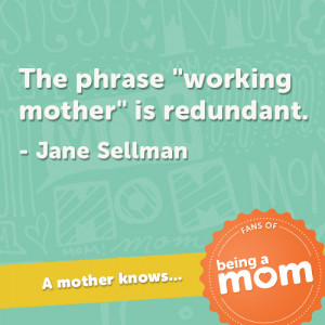 Mom Quotes – Working Moms