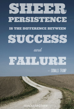 ... success and failure. — Donald Trump #motivationalquotes #motivation