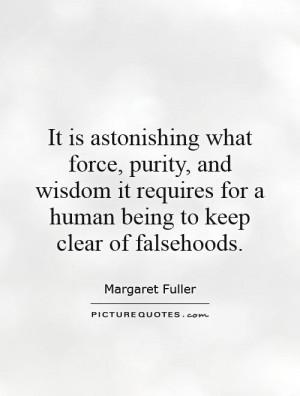 ... for a human being to keep clear of falsehoods. Picture Quote #1