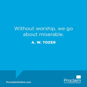 10 powerful quotes about worship ministry
