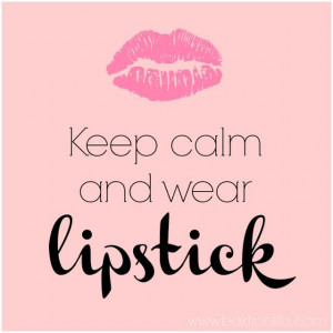 Keep Calm & Wear Lipstick