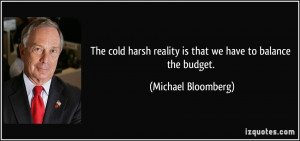 The cold harsh reality is that we have to balance the budget ...