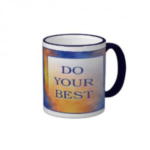 do your best by semas87 browse other 3 word quotes mugs