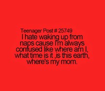 lolsotrue, mom, nap, quotes, teenager posts, teenagers, texts, wake up ...