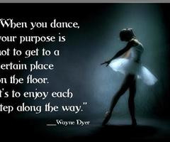 wayne dyer, sayings, quotes, enjoy, dance | Inspirational pictures