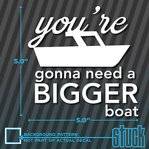 Youre-gonna-need-a-bigger-boat-jaws-quote-5-x-5-vinyl-decal-sticker ...