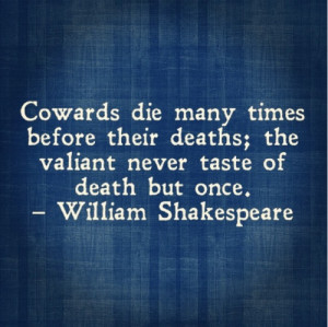 Julius Caesar Quotes Cowards Die Cowards die many times before