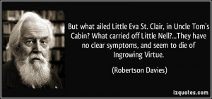 Eva St. Clair, in Uncle Tom's Cabin? What carried off Little Nell ...