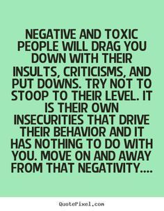 ... need help quotes | Negative and toxic people put others down... More