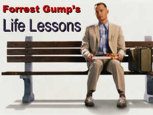 Forrest Gump’sForrest Gump’sLife LessonsLife Lessons