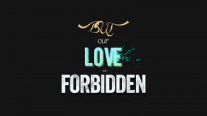 Thread: Forbidden Love AKA Wallpaper Quotes