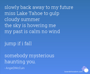 ... past is calm no wind jump if i fall somebody mysterious haunting you