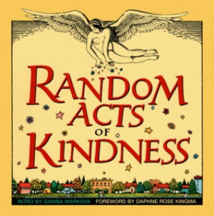 Start by marking “Random Acts of Kindness” as Want to Read: