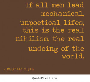 nihilism the real undoing of the world reginald blyth more life quotes ...