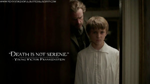 ... is not serene. Young Victor Frankenstein Quotes, Penny Dreadful Quotes