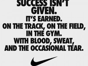Success Isn't Given.