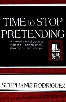 Time to Stop Pretending: A Mother's Story of Domestic Violence ...