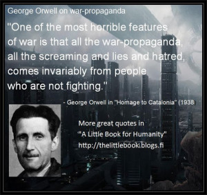 of the most horrible features of war is that all the war-propaganda ...