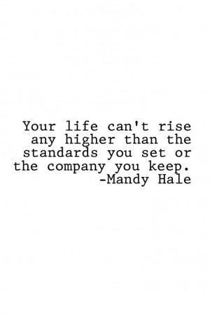 So true keep you standards high #quote #mandyhale