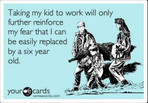 Take Your Child To Work Day: The Funniest Someecards