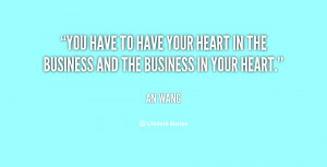 quote-An-Wang-you-have-to-have-your-heart-in-36024.png