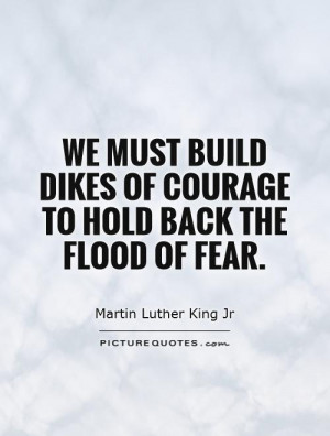 Martin Luther King Jr Quotes Courage Quotes Fear Quotes